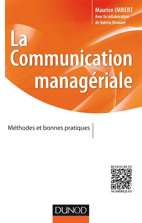 La communication managériale - Méthodes et bonnes pratiques: Méthodes et bonnes pratiques